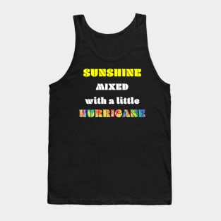 Sunshine Mixed with a Little Hurricane Tank Top